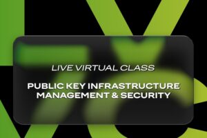 Public Key Infrastructure Management & Security