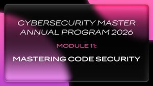 CMAP 2026 | Module 11: Mastering Code Security